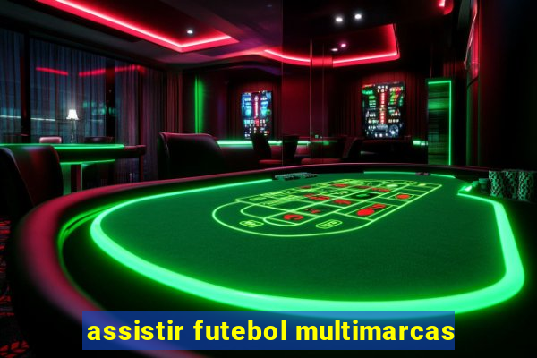 assistir futebol multimarcas